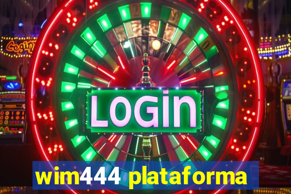 wim444 plataforma